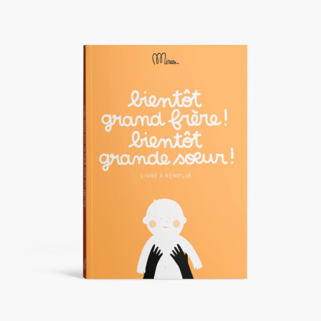 Cahier Bientôt grand frère ! Bientôt grande soeur !