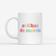 Mug Célibat de merde